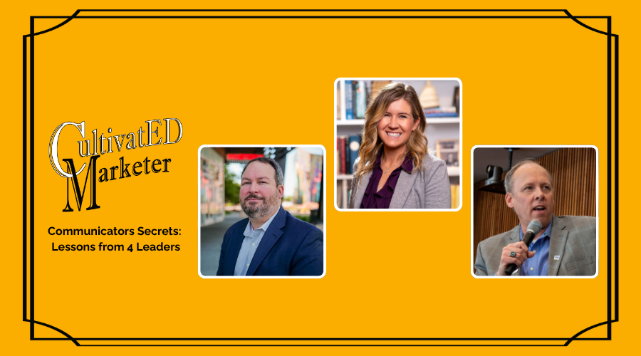 Cultivated Marketer Podcast Ep. 37 Communicators Secrets — Lessons from 4 Leaders